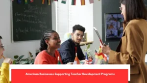 American Businesses Supporting Teacher Development Programs