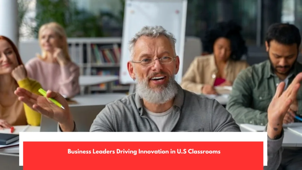 Business Leaders Driving Innovation in U.S Classrooms
