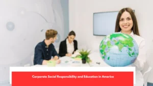 Corporate Social Responsibility and Education in America