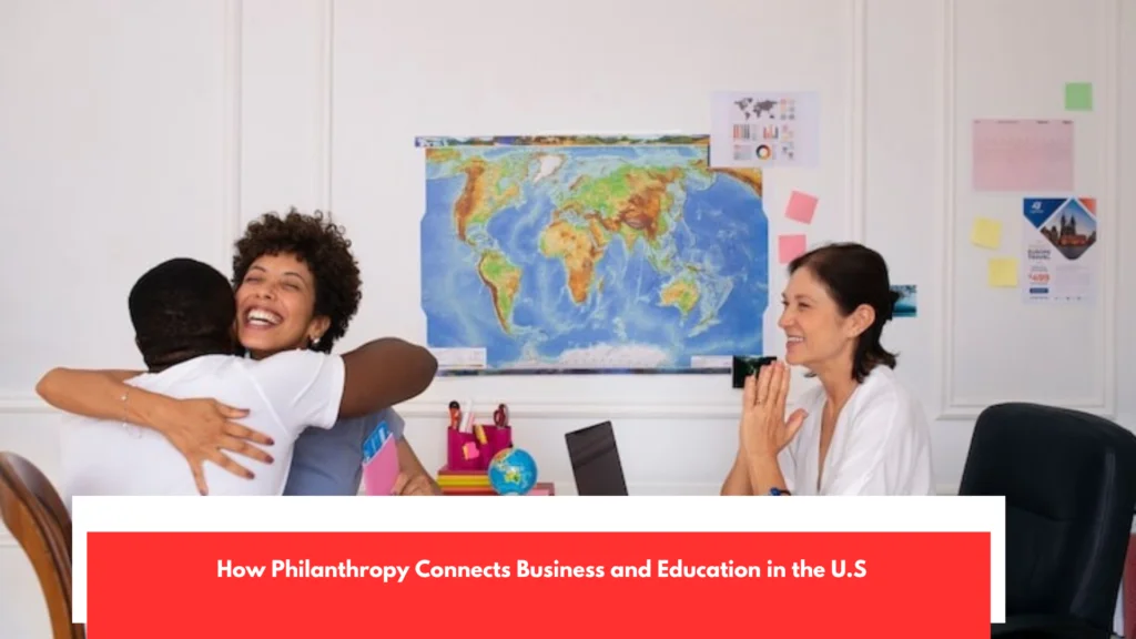 How Philanthropy Connects Business and Education in the U.S