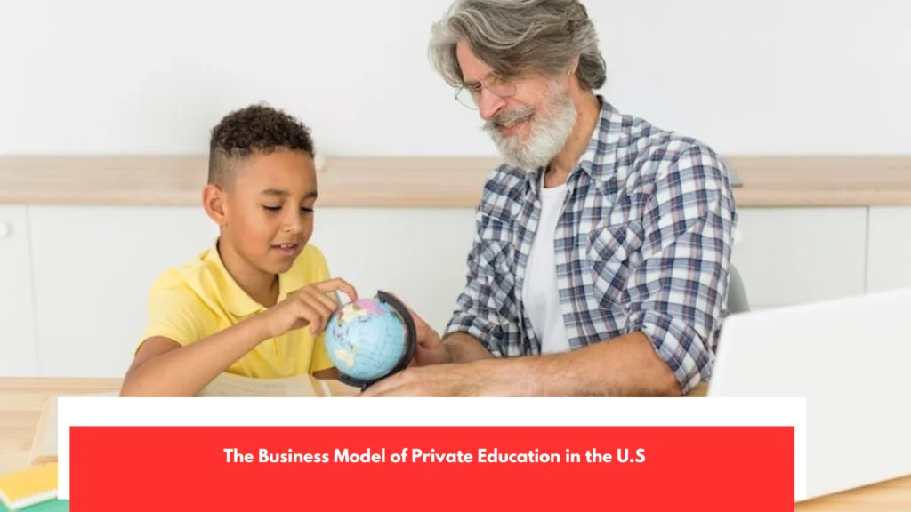 The Business Model of Private Education in the U.S