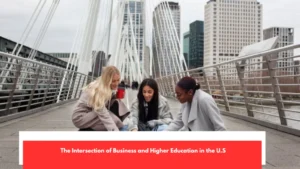 The Intersection of Business and Higher Education in the U.S