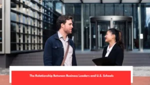 The Relationship Between Business Leaders and U.S Schools