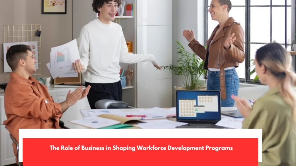 The Role of Business in Shaping Workforce Development Programs