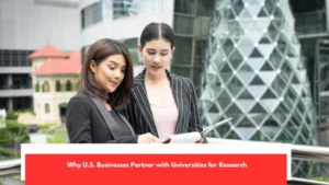 Why U.S. Businesses Partner with Universities for Research
