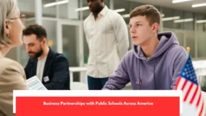 Business Partnerships with Public Schools Across America