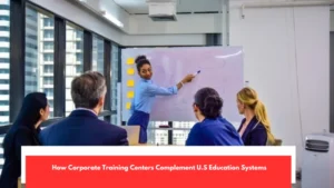 How Corporate Training Centers Complement U.S Education Systems