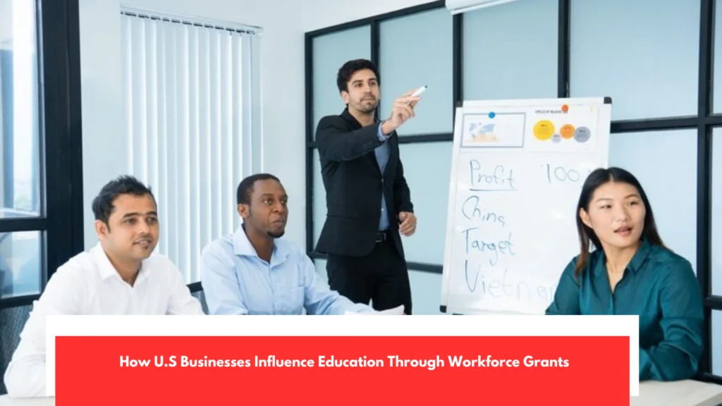 How U.S Businesses Influence Education Through Workforce Grants