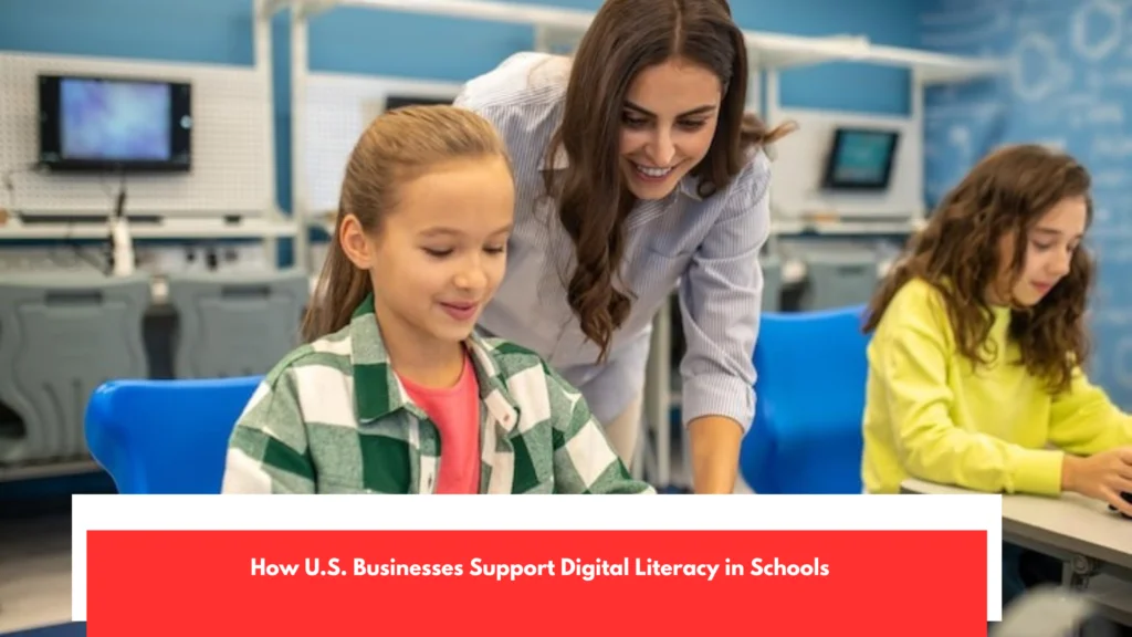 How U.S Businesses Support Digital Literacy in Schools