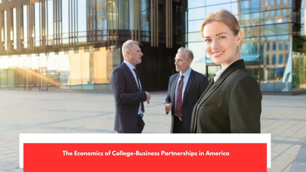 The Economics of College-Business Partnerships in America