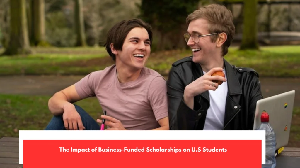 The Impact of Business-Funded Scholarships on U.S Students