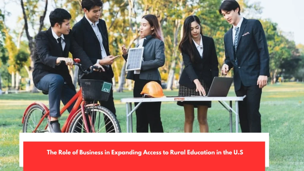 The Role of Business in Expanding Access to Rural Education in the U.S