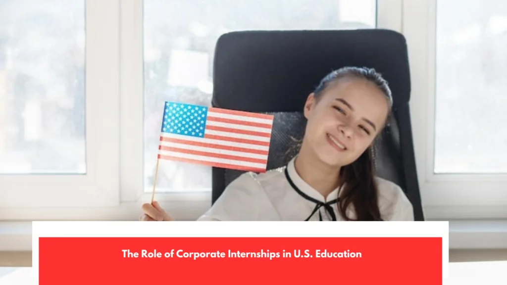 The Role of Corporate Internships in U.S. Education