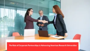 The Role of Corporate Partnerships in Advancing American Research Universities